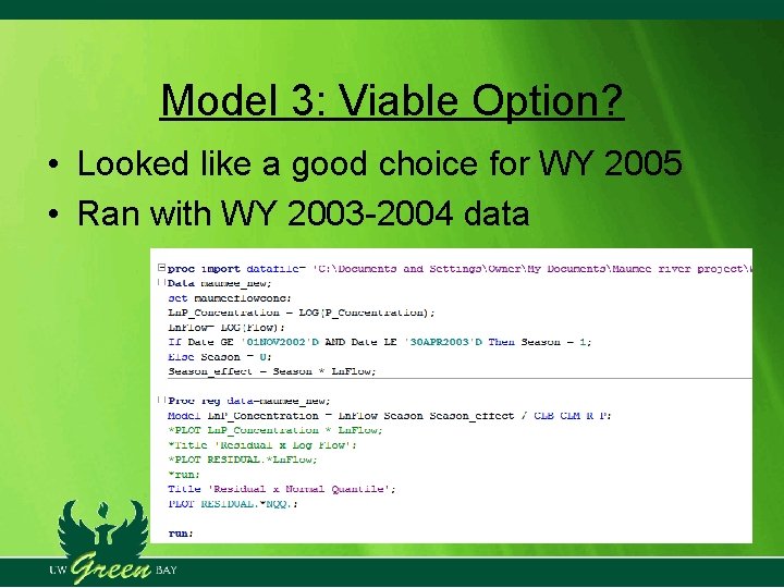 Model 3: Viable Option? • Looked like a good choice for WY 2005 • Model 3: Viable Option? • Looked like a good choice for WY 2005 •