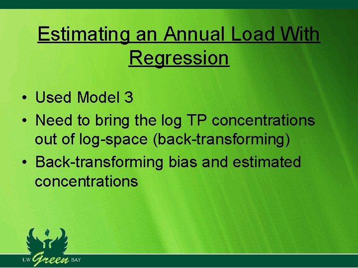 Estimating an Annual Load With Regression • Used Model 3 • Need to bring Estimating an Annual Load With Regression • Used Model 3 • Need to bring