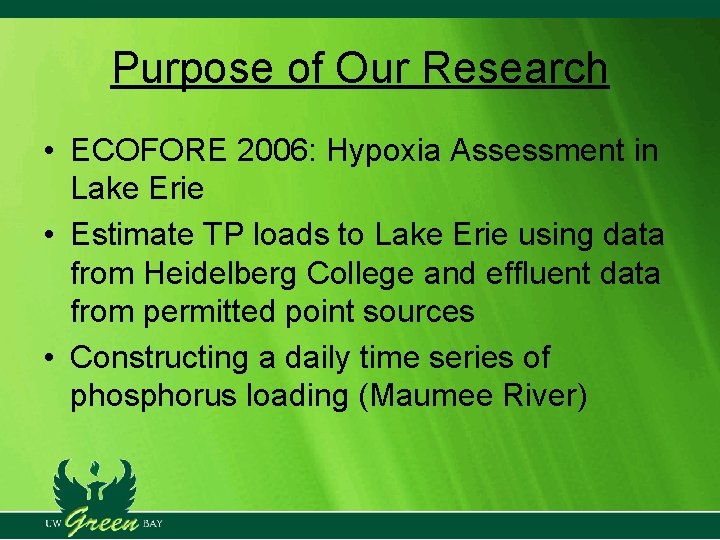 Purpose of Our Research • ECOFORE 2006: Hypoxia Assessment in Lake Erie • Estimate Purpose of Our Research • ECOFORE 2006: Hypoxia Assessment in Lake Erie • Estimate
