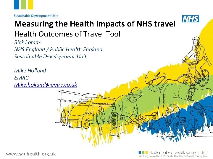  Measuring the Health impacts of NHS travel Health Outcomes of Travel Tool Rick