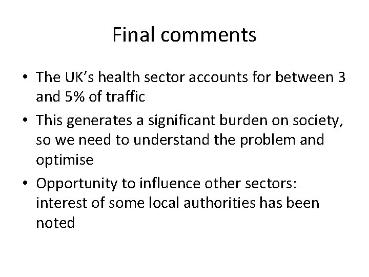 Final comments • The UK’s health sector accounts for between 3 and 5% of