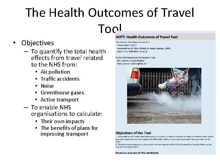 The Health Outcomes of Travel Tool • Objectives – To quantify the total health