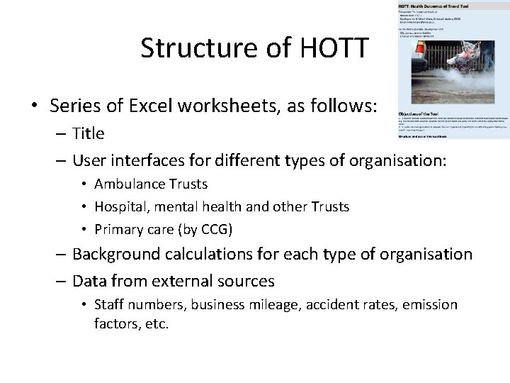 Structure of HOTT • Series of Excel worksheets, as follows: – Title – User