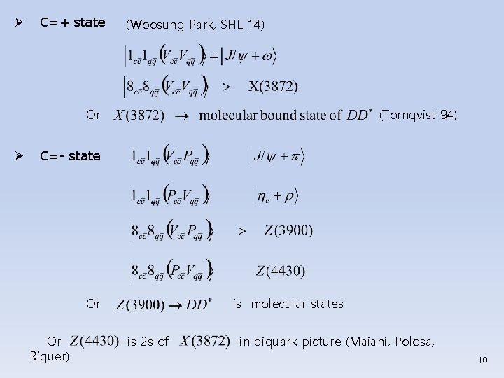 Ø C=+ state (Woosung Park, SHL 14) Or Ø (Tornqvist 94) C=- state Or