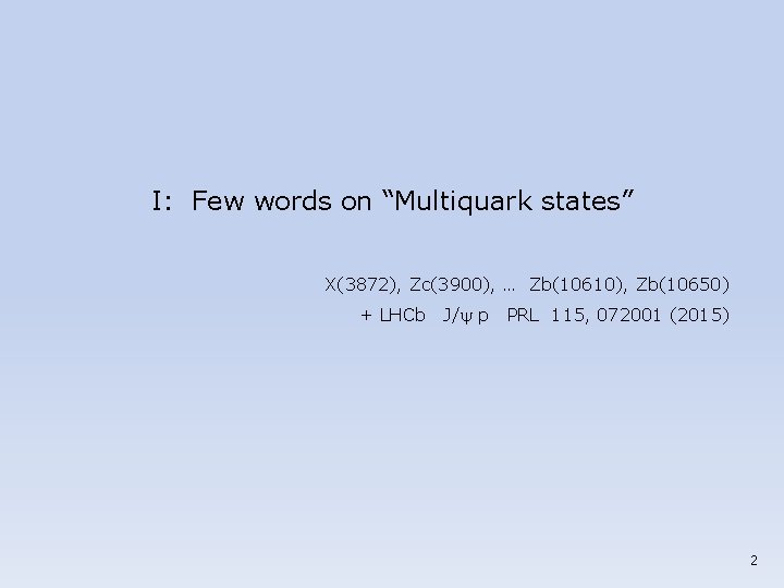 I: Few words on “Multiquark states” X(3872), Zc(3900), … Zb(10610), Zb(10650) + LHCb J/y