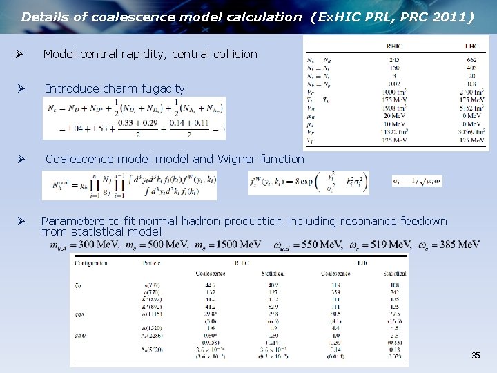 Details of coalescence model calculation (Ex. HIC PRL, PRC 2011) Ø Model central rapidity,