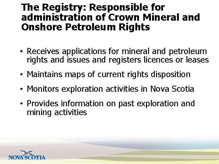 The Registry: Responsible for administration of Crown Mineral and Onshore Petroleum Rights • Receives