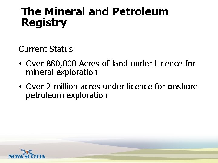 The Mineral and Petroleum Registry Current Status: • Over 880, 000 Acres of land
