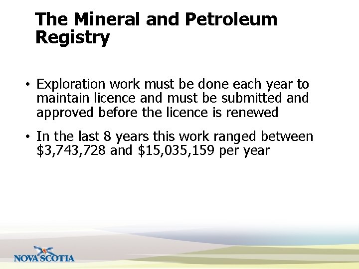 The Mineral and Petroleum Registry • Exploration work must be done each year to