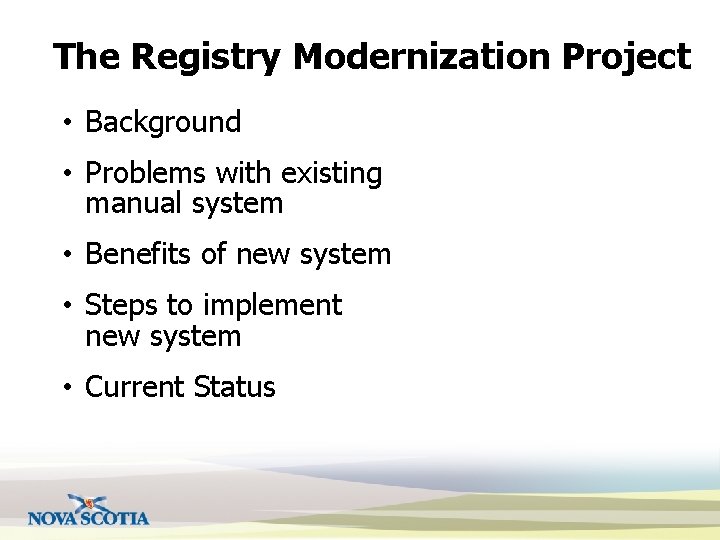 The Registry Modernization Project • Background • Problems with existing manual system • Benefits