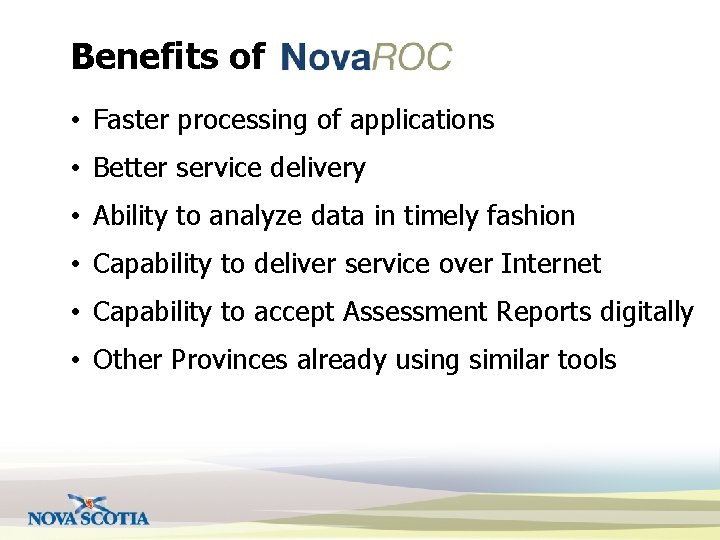 Benefits of Nova. ROC • Faster processing of applications • Better service delivery •
