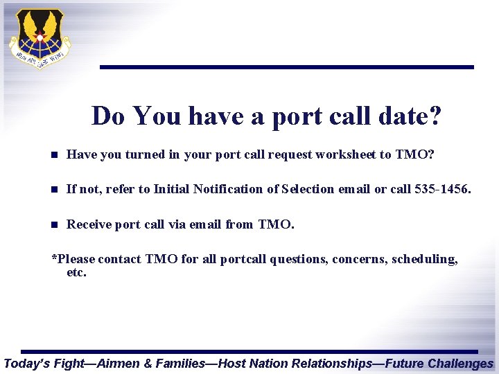 Do You have a port call date? n Have you turned in your port