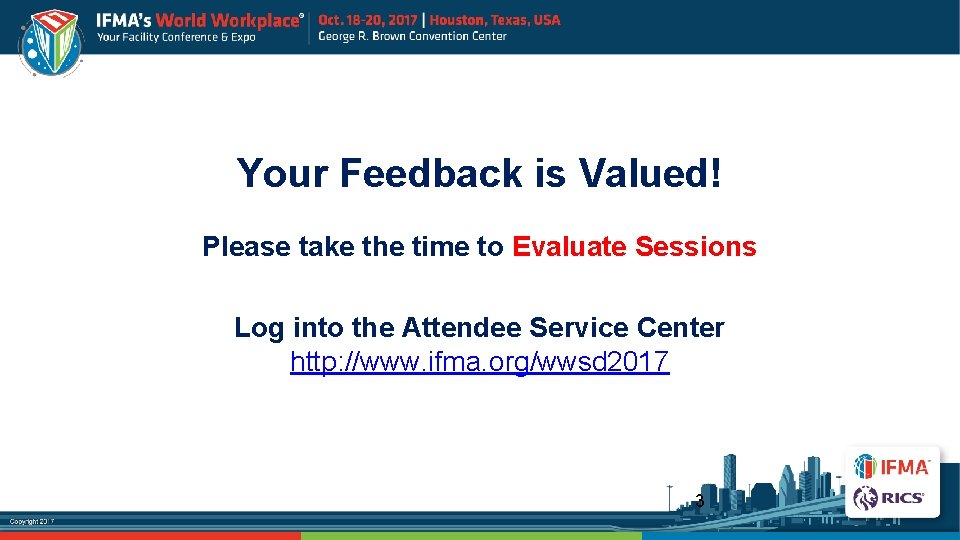 Your Feedback is Valued! Please take the time to Evaluate Sessions Log into the