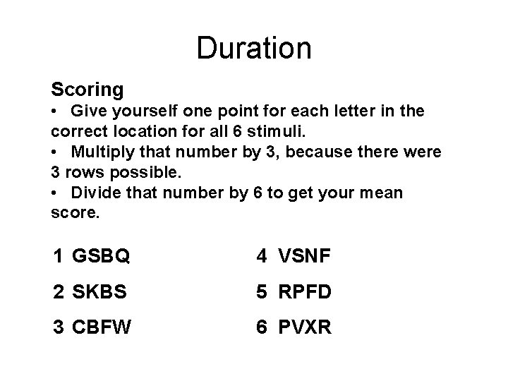 Duration Scoring • Give yourself one point for each letter in the correct location