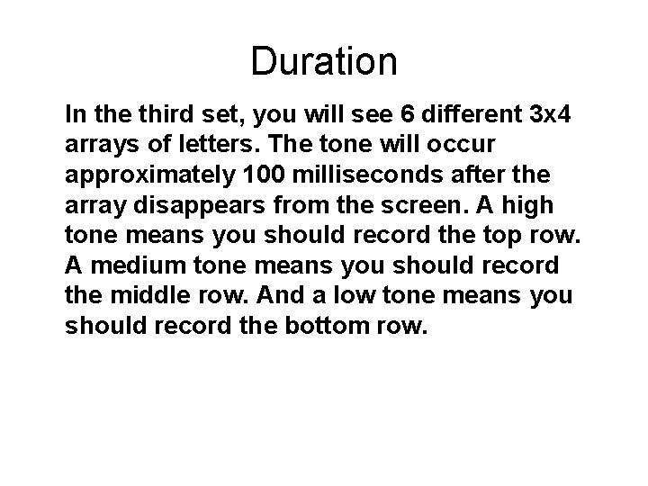 Duration In the third set, you will see 6 different 3 x 4 arrays