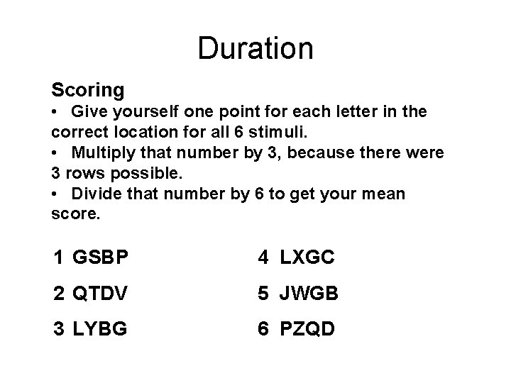 Duration Scoring • Give yourself one point for each letter in the correct location