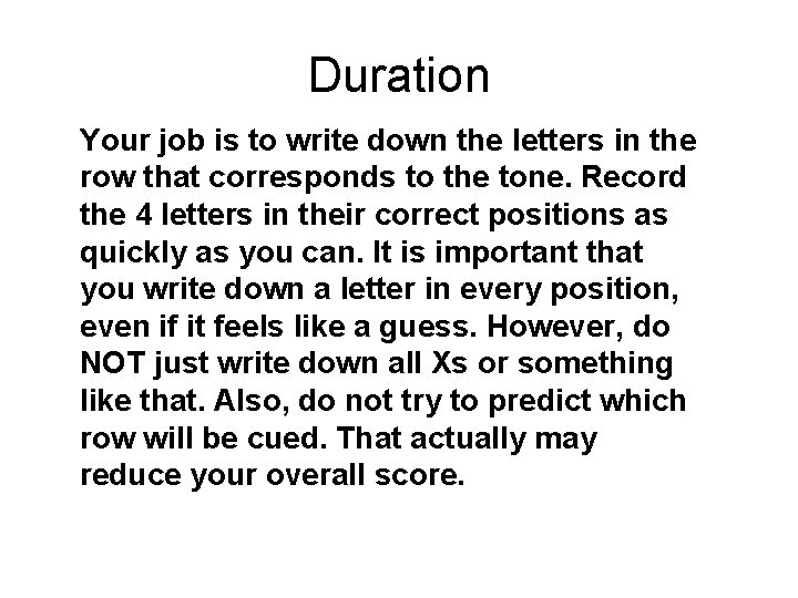 Duration Your job is to write down the letters in the row that corresponds