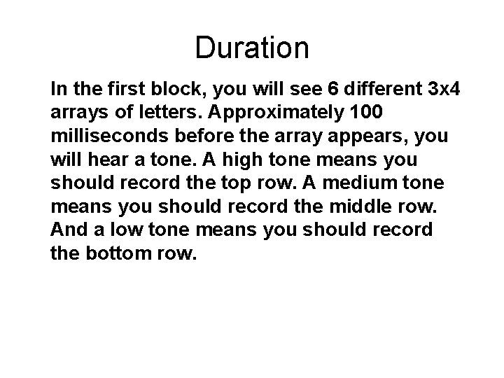 Duration In the first block, you will see 6 different 3 x 4 arrays