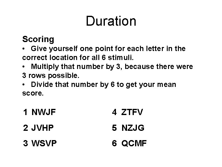 Duration Scoring • Give yourself one point for each letter in the correct location