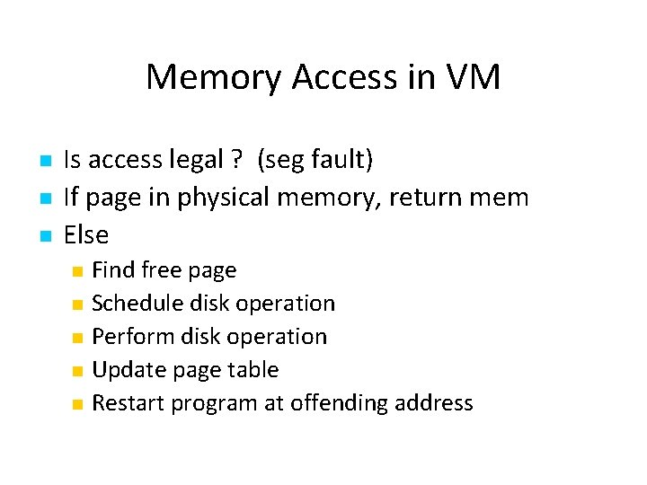 Memory Access in VM Is access legal ? (seg fault) If page in physical