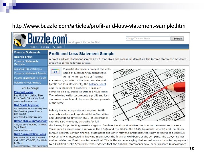 http: //www. buzzle. com/articles/profit-and-loss-statement-sample. html 12 
