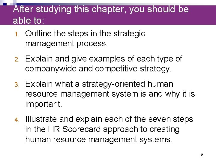 After studying this chapter, you should be able to: 1. Outline the steps in