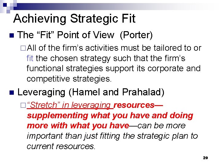 Achieving Strategic Fit n The “Fit” Point of View (Porter) ¨ All of the