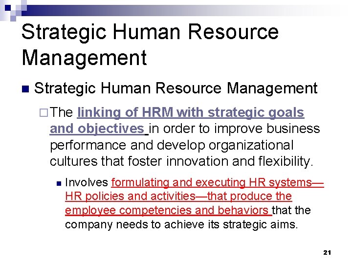 Strategic Human Resource Management n Strategic Human Resource Management ¨ The linking of HRM