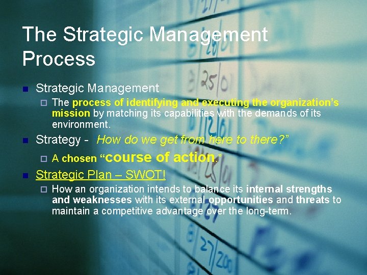 The Strategic Management Process n Strategic Management ¨ n Strategy - “How do we