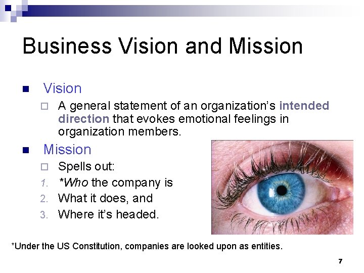Business Vision and Mission n Vision ¨ n A general statement of an organization’s