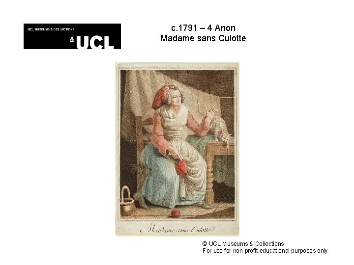 c. 1791 – 4 Anon Madame sans Culotte © UCL Museums & Collections For