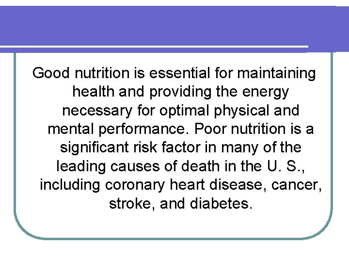 Good nutrition is essential for maintaining health and providing the energy necessary for optimal