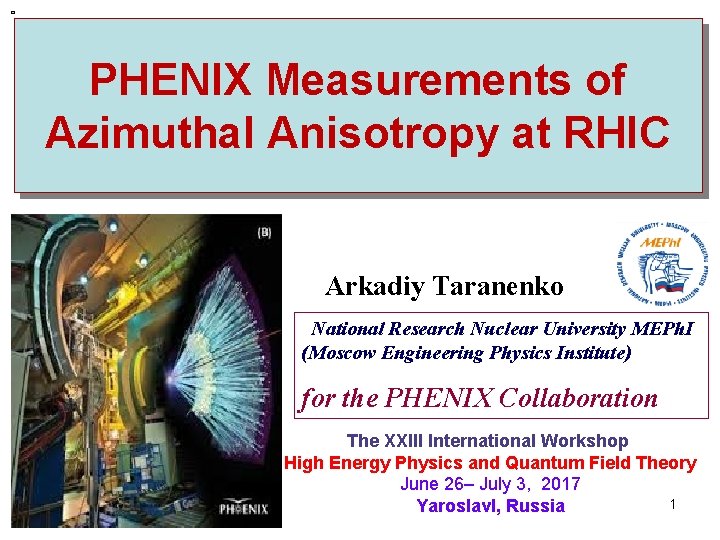 PHENIX Measurements of Azimuthal Anisotropy at RHIC Arkadiy Taranenko National Research Nuclear University MEPh.