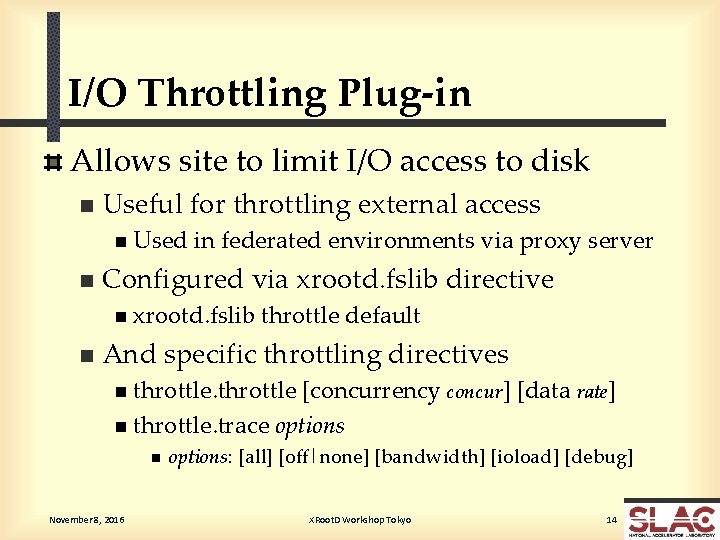 I/O Throttling Plug-in Allows site to limit I/O access to disk n Useful for