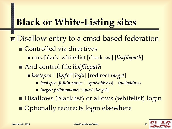 Black or White-Listing sites Disallow entry to a cmsd based federation n Controlled via