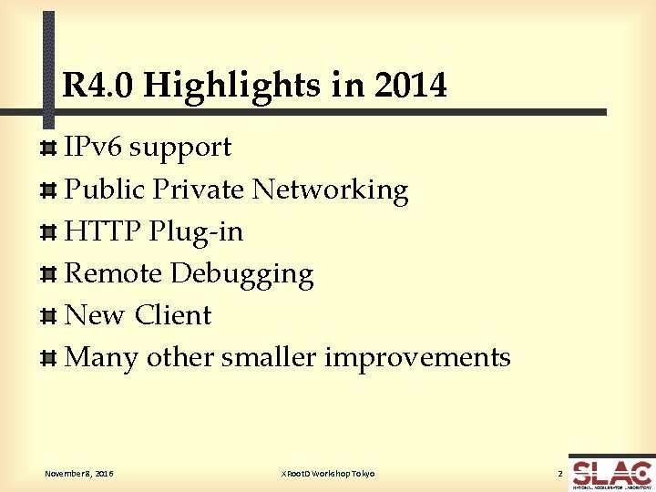 R 4. 0 Highlights in 2014 IPv 6 support Public Private Networking HTTP Plug-in