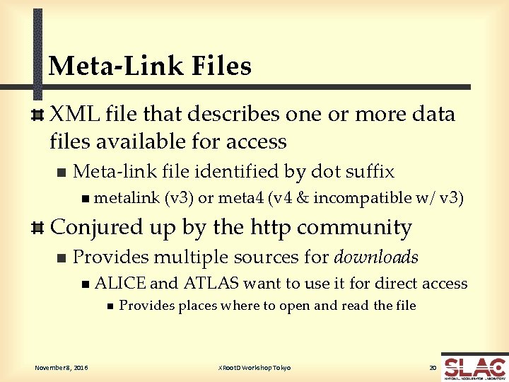 Meta-Link Files XML file that describes one or more data files available for access