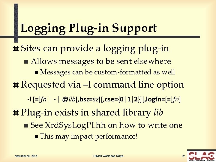 Logging Plug-in Support Sites can provide a logging plug-in n Allows messages to be