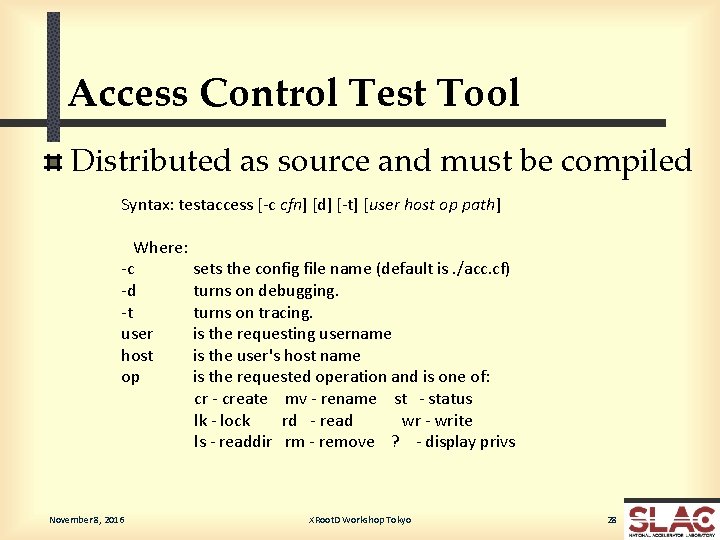 Access Control Test Tool Distributed as source and must be compiled Syntax: testaccess [-c