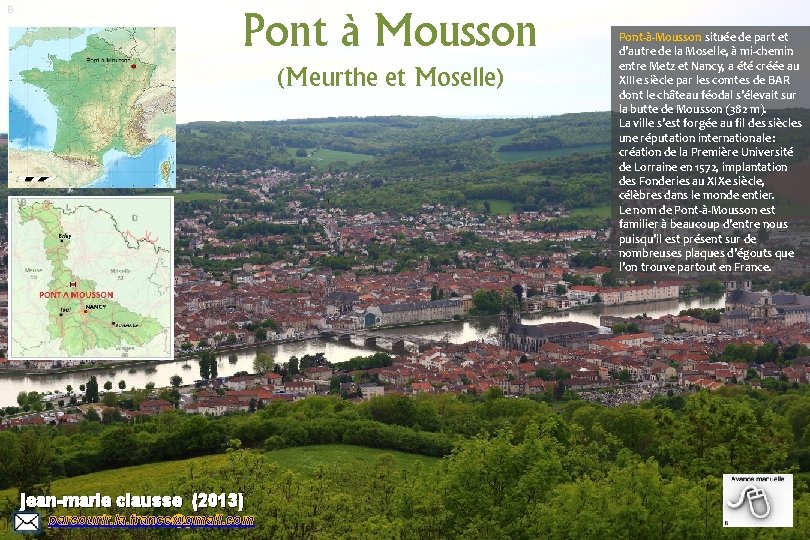 B Pont à Mousson (Meurthe et Moselle) jean-marie clausse (2013) parcourir. la. france@gmail. com