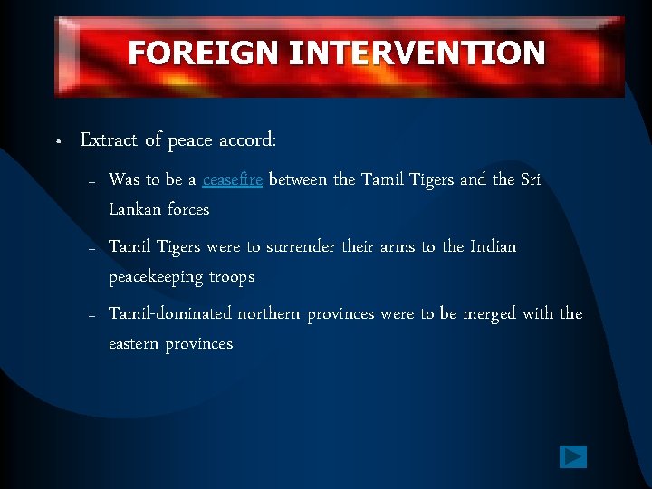 FOREIGN INTERVENTION • Extract of peace accord: – – – Was to be a