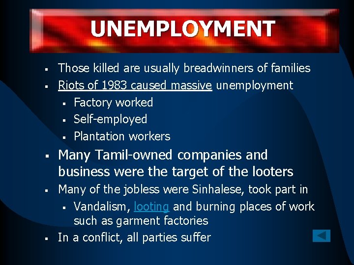 UNEMPLOYMENT § § § Those killed are usually breadwinners of families Riots of 1983