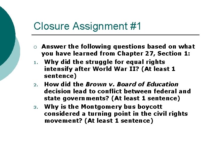 Closure Assignment #1 ¡ 1. 2. 3. Answer the following questions based on what