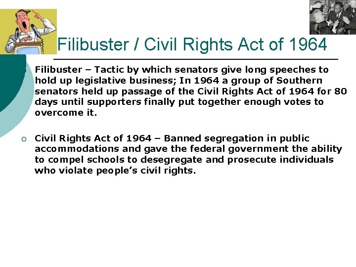 Filibuster / Civil Rights Act of 1964 ¡ Filibuster – Tactic by which senators