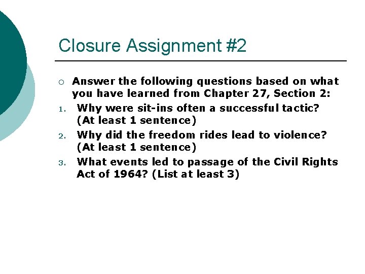 Closure Assignment #2 ¡ 1. 2. 3. Answer the following questions based on what