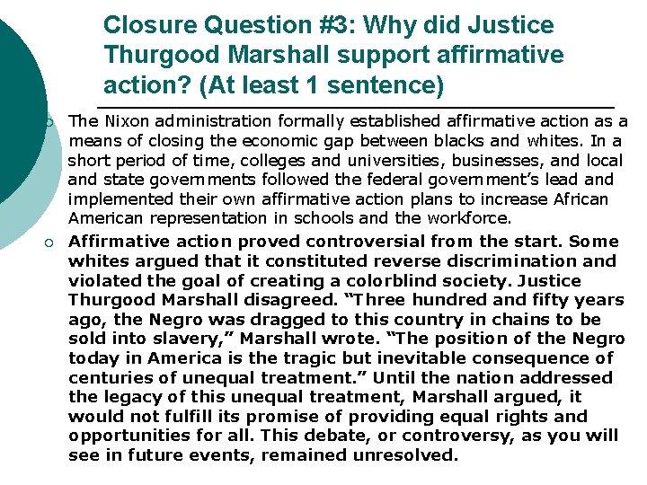 Closure Question #3: Why did Justice Thurgood Marshall support affirmative action? (At least 1