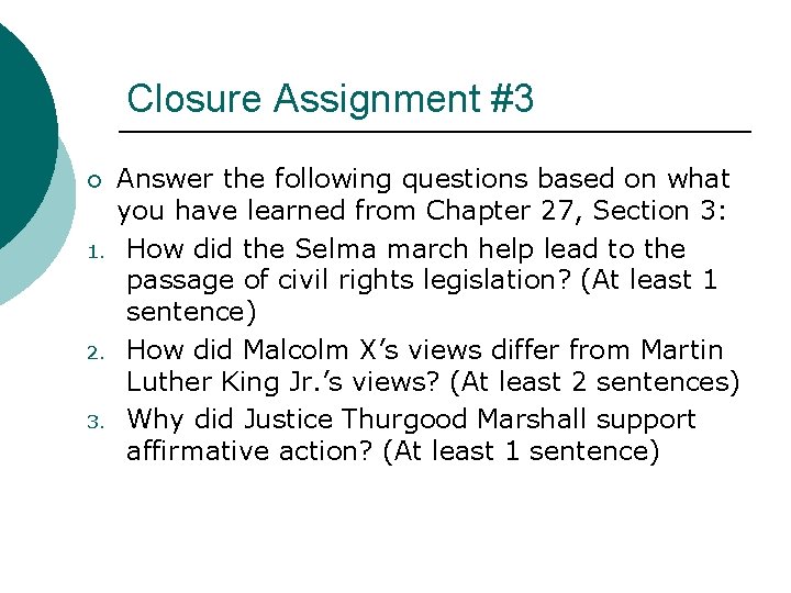Closure Assignment #3 ¡ 1. 2. 3. Answer the following questions based on what