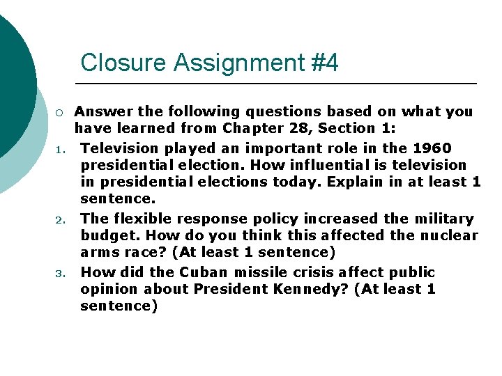 Closure Assignment #4 ¡ 1. 2. 3. Answer the following questions based on what