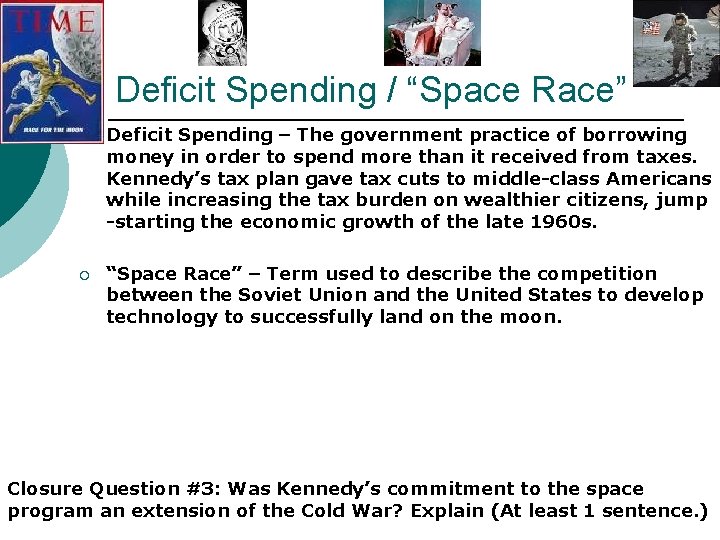 Deficit Spending / “Space Race” ¡ Deficit Spending – The government practice of borrowing