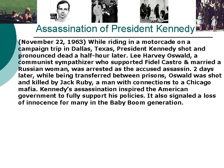 Assassination of President Kennedy ¡ (November 22, 1963) While riding in a motorcade on